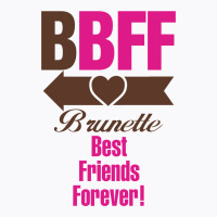 Brunette Best Friends Forever T-shirt | Artistshot