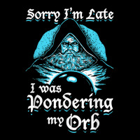 Sorry I'm Late I Was Pondering My Orb T Shirt Adjustable Cap | Artistshot