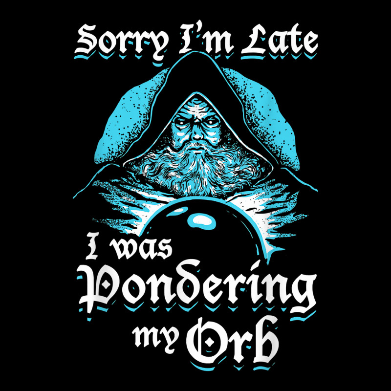 Sorry I'm Late I Was Pondering My Orb T Shirt Adjustable Cap | Artistshot