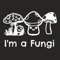 Funny Mycology Mycologist Mushroom Lover I_m A Fungi Ladies Fitted T-shirt | Artistshot