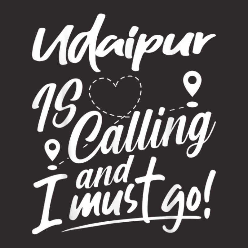 Funny Udaipur Is Calling And I Must Go India Travelling Racerback Tank by Loves | Artistshot