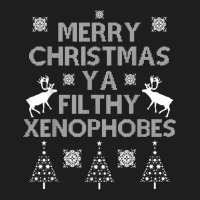 Merry Christmas Ya Filthy Xenophobes Shirt. Progressive Tee. Classic T-shirt | Artistshot