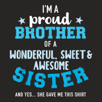 I'm A Proud Brother Of A Wonderful Sweet And Awesome Sister T Shirt Ladies Fitted T-shirt | Artistshot