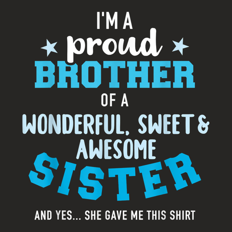 I'm A Proud Brother Of A Wonderful Sweet And Awesome Sister T Shirt Ladies Fitted T-Shirt by cm-arts | Artistshot