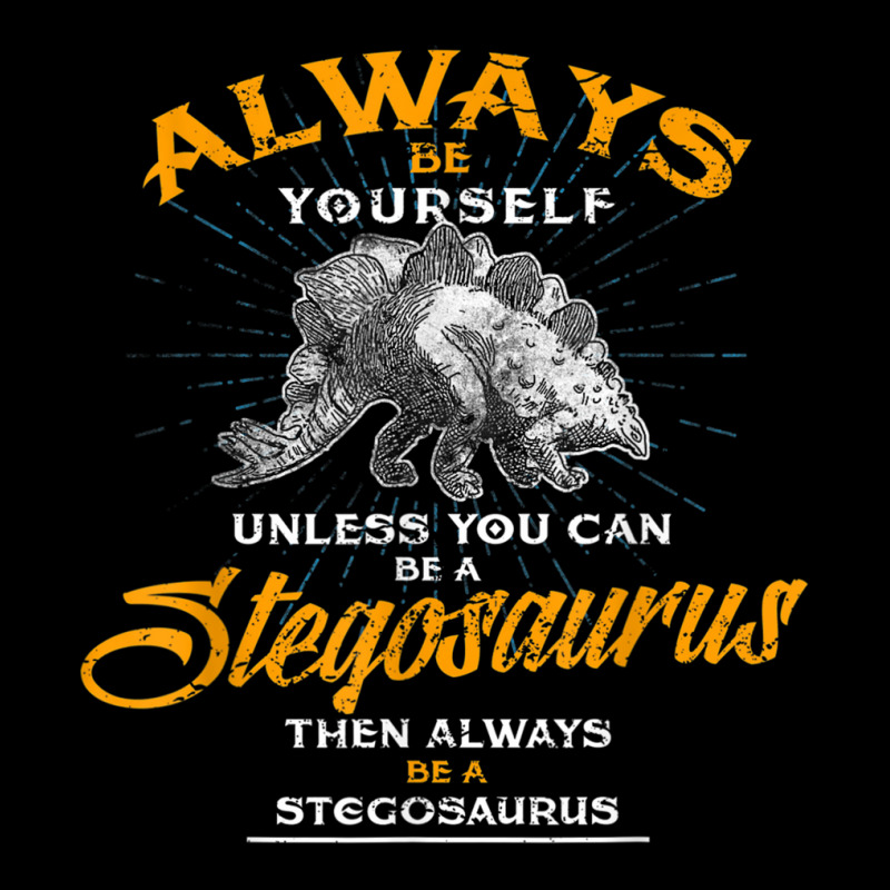 Always Be Yourself Shirt Be A Stegosaurus Dinosaur Shirt Lightweight Hoodie | Artistshot