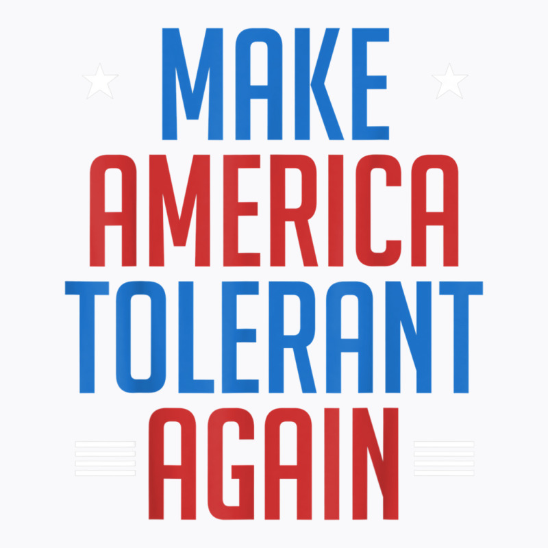 Make America Tolerant Again Shirt T-shirt | Artistshot