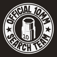 Official 10mm Socket Search Team Repair Shop Funny Mechanic T Shirt Tank Top | Artistshot