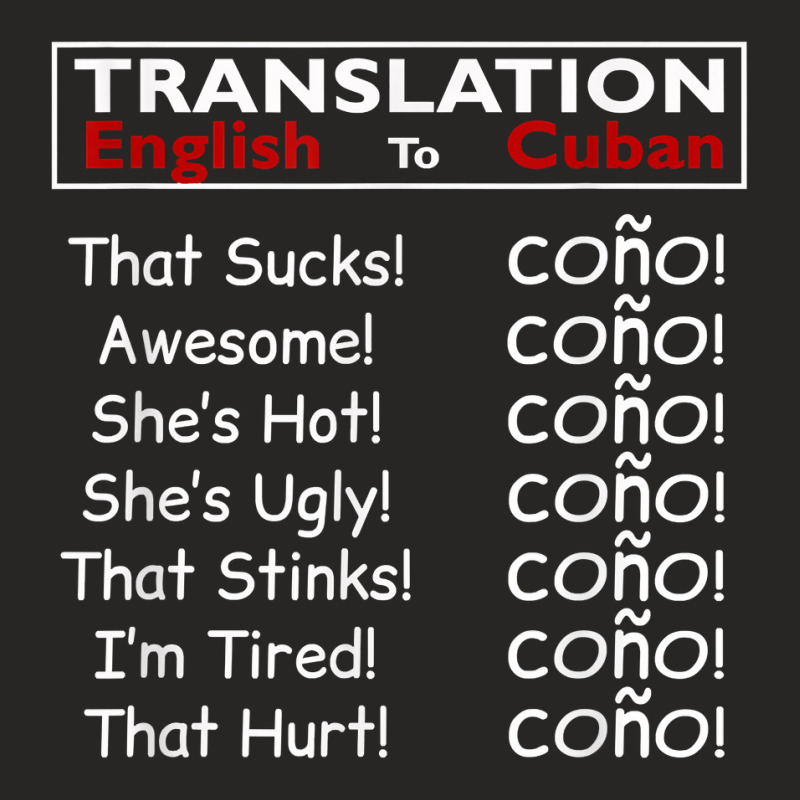 Funny Cuban Spanish Cono Bilingual Slang T Shirt Ladies Fitted T-Shirt by mantewipuortog | Artistshot