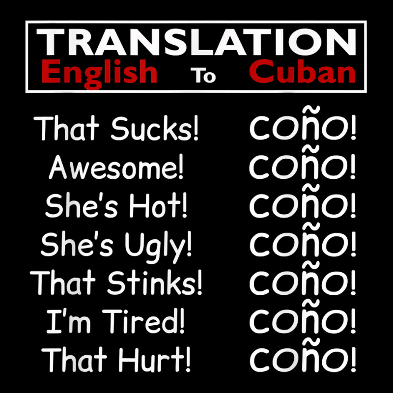 Funny Cuban Spanish Cono Bilingual Slang T Shirt Legging by mantewipuortog | Artistshot