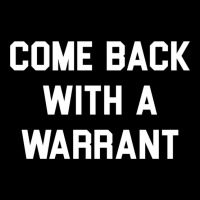 Come Back With A Warrant Long Sleeve T Shirt Adjustable Cap | Artistshot