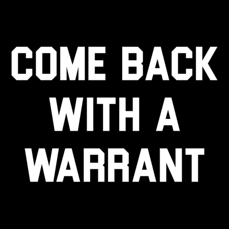 Come Back With A Warrant Long Sleeve T Shirt Adjustable Cap by cm-arts | Artistshot