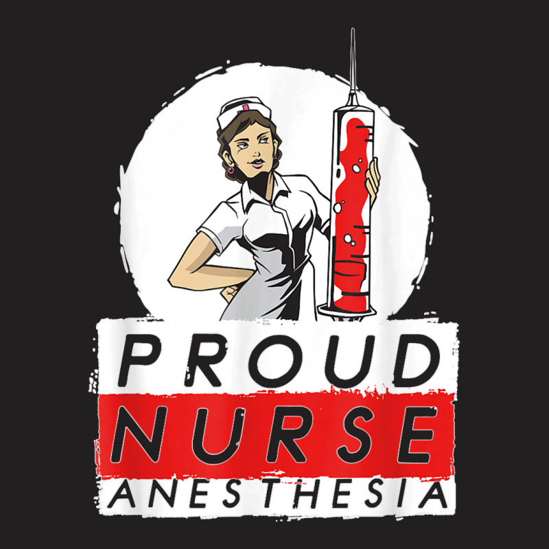 Proud Nurse Anesthesia Emergency Hospital Job Nursing T Shirt T-shirt | Artistshot