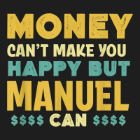 Money Can't Make You Happy Manuel Can Funny Name Humor Classic T-shirt | Artistshot