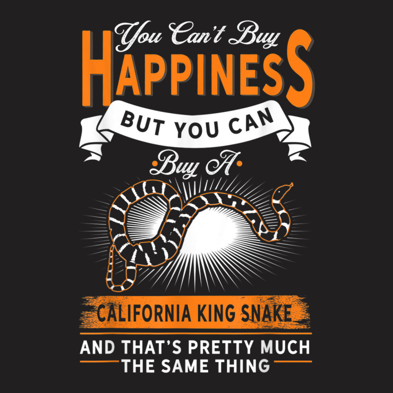 Snake Owner   Can't Buy Happiness But California King Snake T-shirt | Artistshot