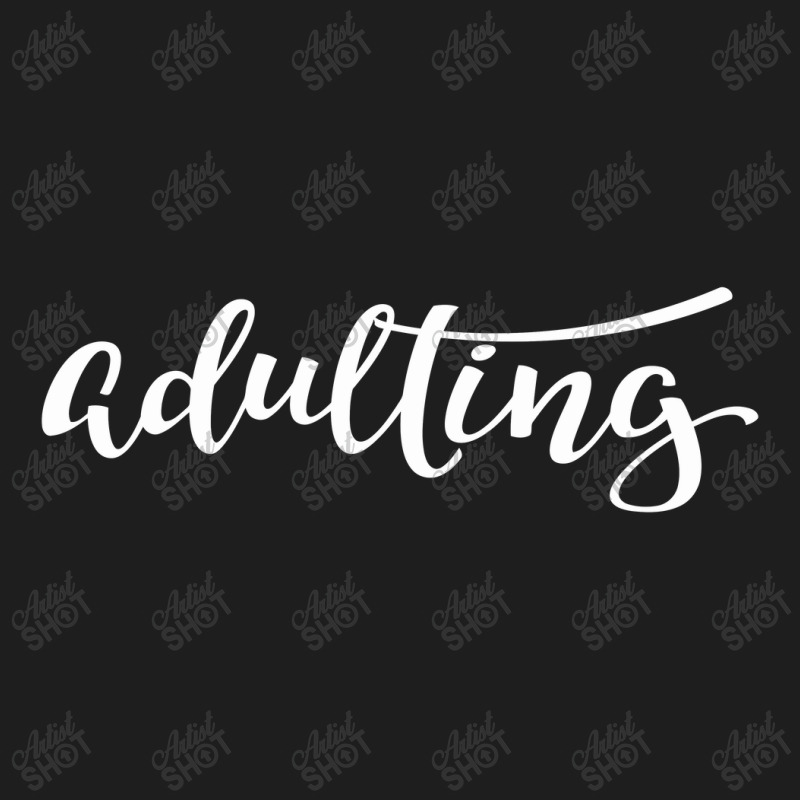 Adulting Adultish Adult Words Millennials Use Classic T-shirt by haviarart | Artistshot