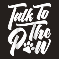 Talk To The Paw Dog Person Funny Animal Ladies Man Dog Raglan Baseball Tank Top | Artistshot