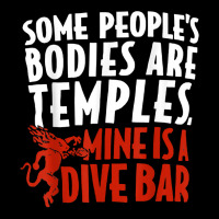 Some People's Bodies Are Temples Mine Is A Dive Bar Funny T Shirt Maternity Scoop Neck T-shirt | Artistshot