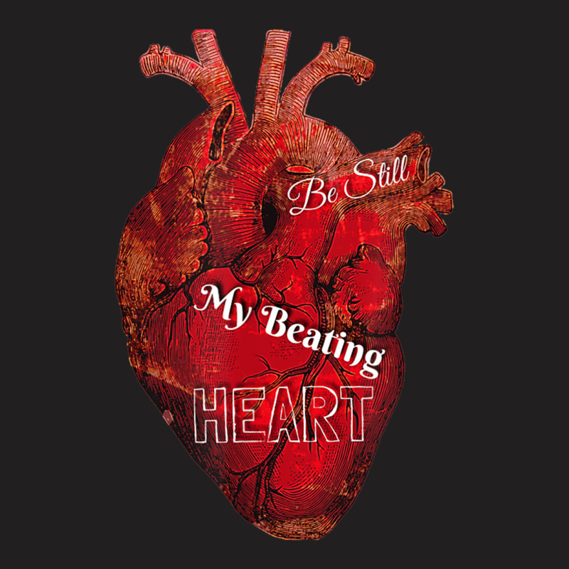 Be Still My Beating Heart Anatomical Shirt For Med Students T-shirt | Artistshot