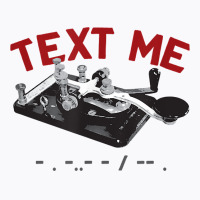 Text Me  Morse Code Key  Ham Radio T Shirt T-shirt | Artistshot