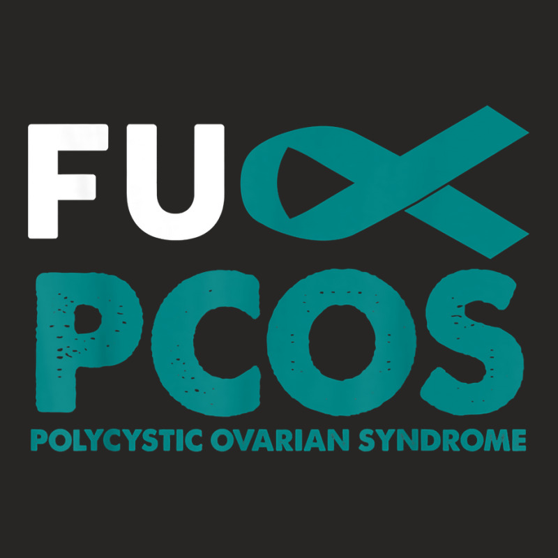 Fuck Pcos Awareness Support Survivor Gift Men Women Ladies Fitted T-Shirt by KellyStella | Artistshot