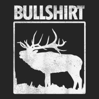 Bullshirt Funny Bull Elk Deer Buck Bow Hunting Hunter Gift Unisex Hoodie | Artistshot