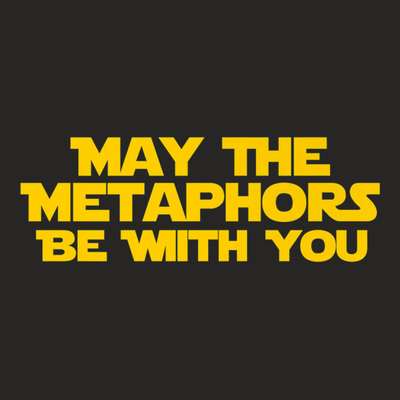 Funny English Teacher Shirt Metaphors Be With You Ladies Fitted T-Shirt by cm-arts | Artistshot