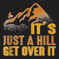 Its Just A Hill Mountain Bike Biking Cycling Men Women Kids Tank Top T-shirt | Artistshot