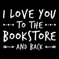 Book Humor Shirt  Love You To The Bookstore Shirt Toddler Sweatshirt | Artistshot