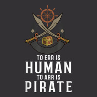 To Err Is Human To Arr Is Pirate With Cross Swords T Shirt Vintage Short | Artistshot