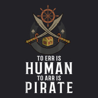 To Err Is Human To Arr Is Pirate With Cross Swords T Shirt Youth Tee | Artistshot