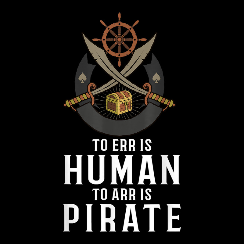 To Err Is Human To Arr Is Pirate With Cross Swords T Shirt Youth Hoodie | Artistshot