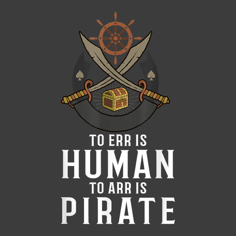 To Err Is Human To Arr Is Pirate With Cross Swords T Shirt Men's Polo Shirt | Artistshot