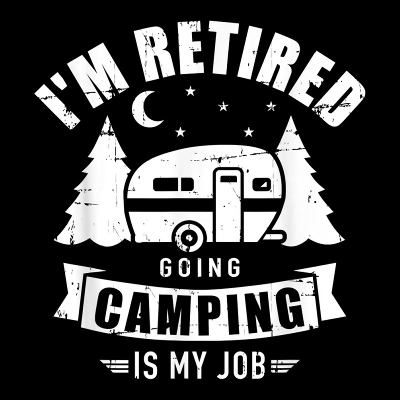 I_m Retired Going Camping Is My Job Caravan Trailer Adjustable Cap by SandyMarjorie | Artistshot