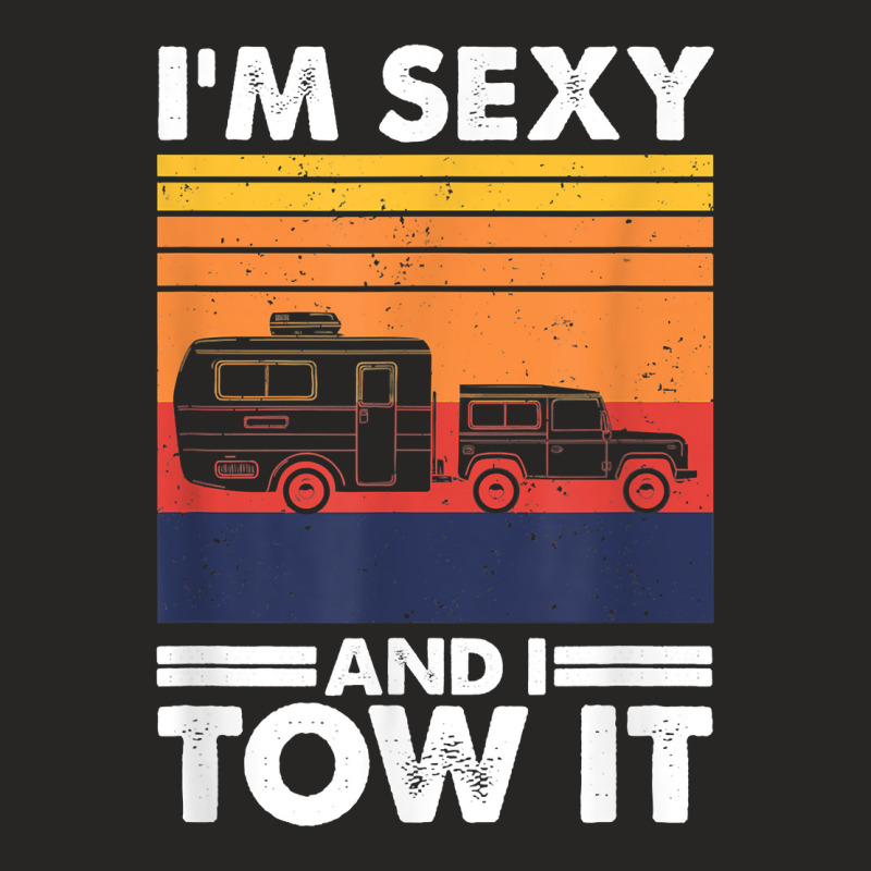 I_m Sexy And I Tow It, Funny Caravan Camping Rv Trailer New Year Ladies Fitted T-Shirt by SandyMarjorie | Artistshot