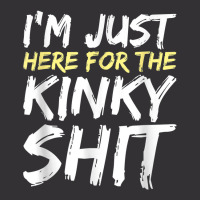 I_m Just Here For The Kinky Shit Bdsm Gang Bang Sexy Fetish Vintage Short | Artistshot