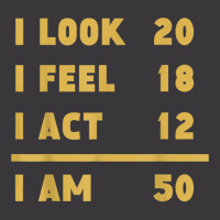 I Look I Feel I Act I Am 50 Funny 50th Birthday T Shirt Ladies Curvy T-shirt | Artistshot