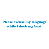 Please Excuse My Language While I Dock My Boat Tee   Blue Women's Pajamas Set | Artistshot