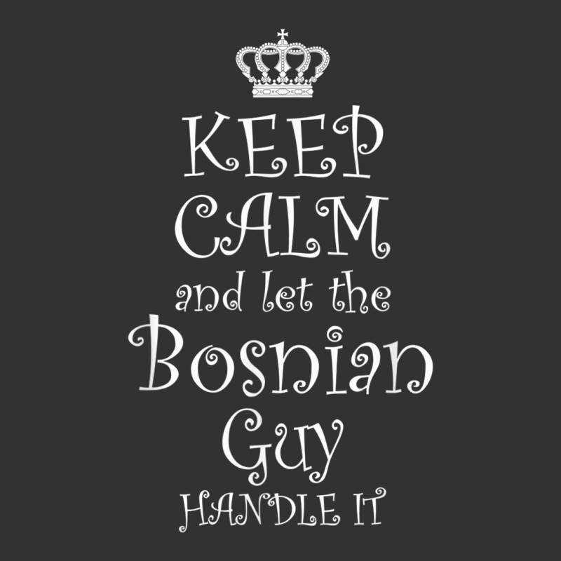 Keep Calm And Let The Bosnian Guy Handle It T Shirt  Gift Baby Bodysuit by cm-arts | Artistshot