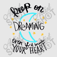 Keep On Dreaming Even If It Breaks Your Heart,  Dreaming Hoodie & Jogger Set | Artistshot