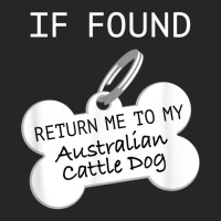 If Found Return Me To My Australian Cattle Dog T Shirt Ladies Fitted T-shirt | Artistshot