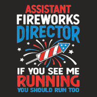 Funny 4th Of July Assistant Fireworks Director I Run You Run T Shirt Ladies Fitted T-shirt | Artistshot