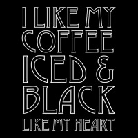 Like My Coffee Iced & Black Like My Heart Tee Shirt, Funny Maternity Scoop Neck T-shirt | Artistshot