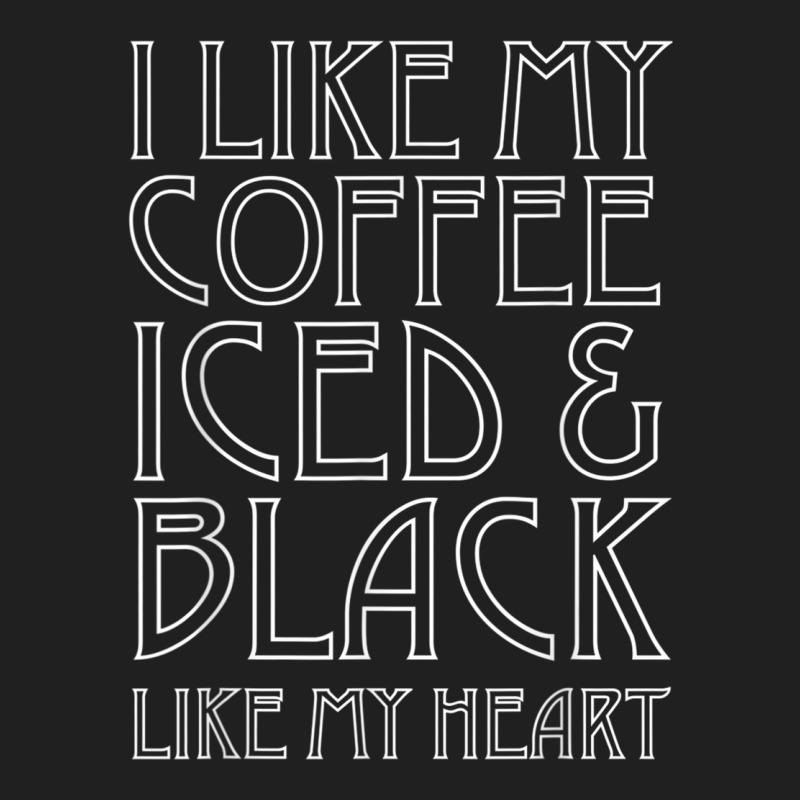 Like My Coffee Iced & Black Like My Heart Tee Shirt, Funny Ladies Polo Shirt by cm-arts | Artistshot