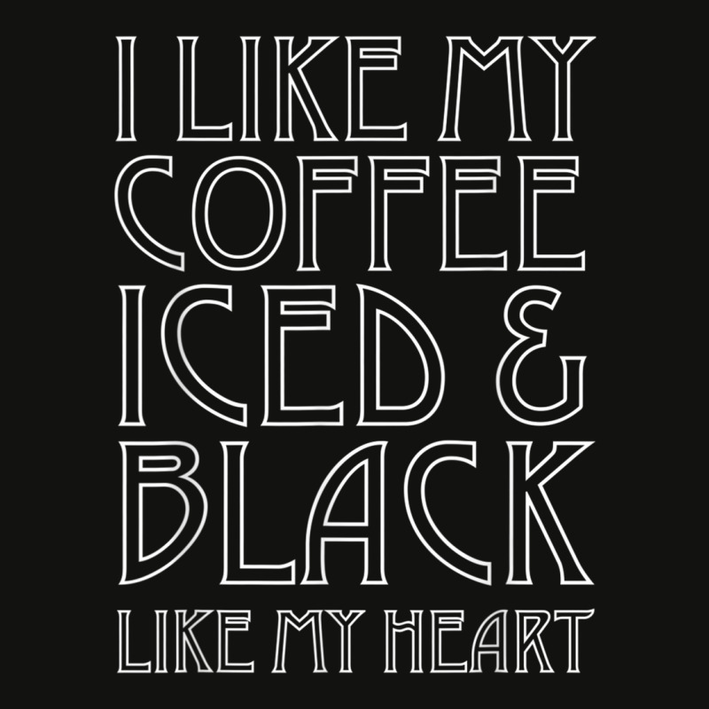 Like My Coffee Iced & Black Like My Heart Tee Shirt, Funny Scorecard Crop Tee by cm-arts | Artistshot