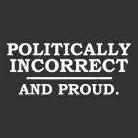 Funny Political Incorrect And Proud Sarcastic Sarcasm Gift T Shirt Vintage Short | Artistshot