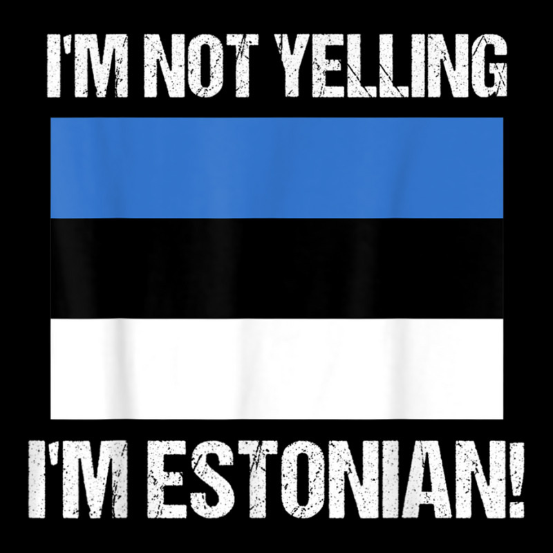 I'm Not Yelling I'm Estonian Country Flag Estonia Culture T Shirt Pocket T-shirt | Artistshot