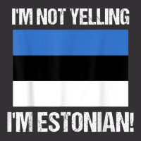 I'm Not Yelling I'm Estonian Country Flag Estonia Culture T Shirt Vintage Hoodie | Artistshot