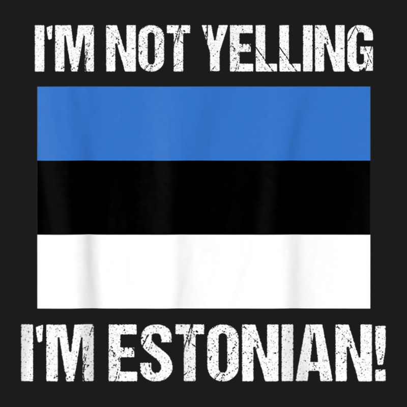 I'm Not Yelling I'm Estonian Country Flag Estonia Culture T Shirt Hoodie & Jogger Set | Artistshot