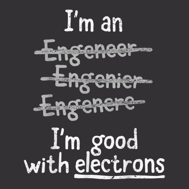 I'm Good With Electrons Electrical Engineer T Shirt Vintage Short by cm-arts | Artistshot