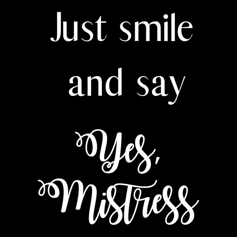 Just Smile And Say Yes, Mistress, Bdsm Dominant Women's V-Neck T-Shirt by BurlFinkelstein | Artistshot